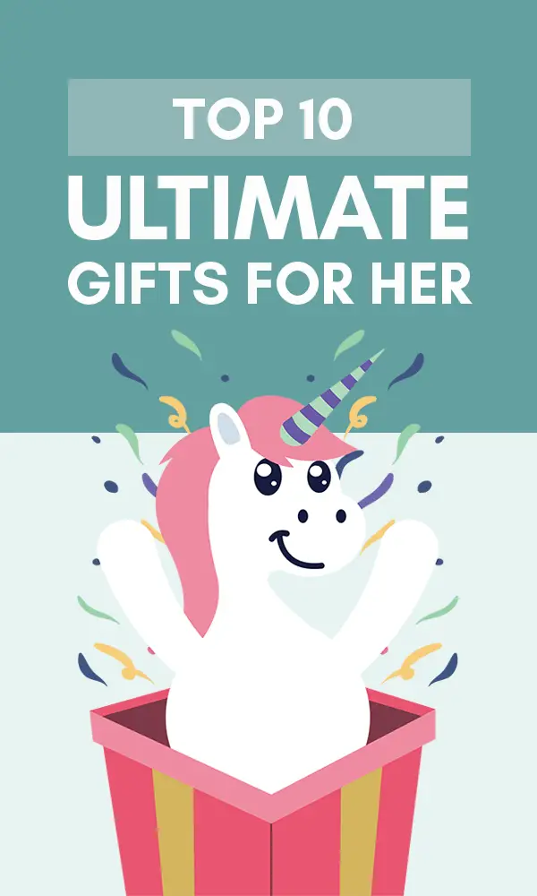 The Ultimate Gift For Her – Top 10 List