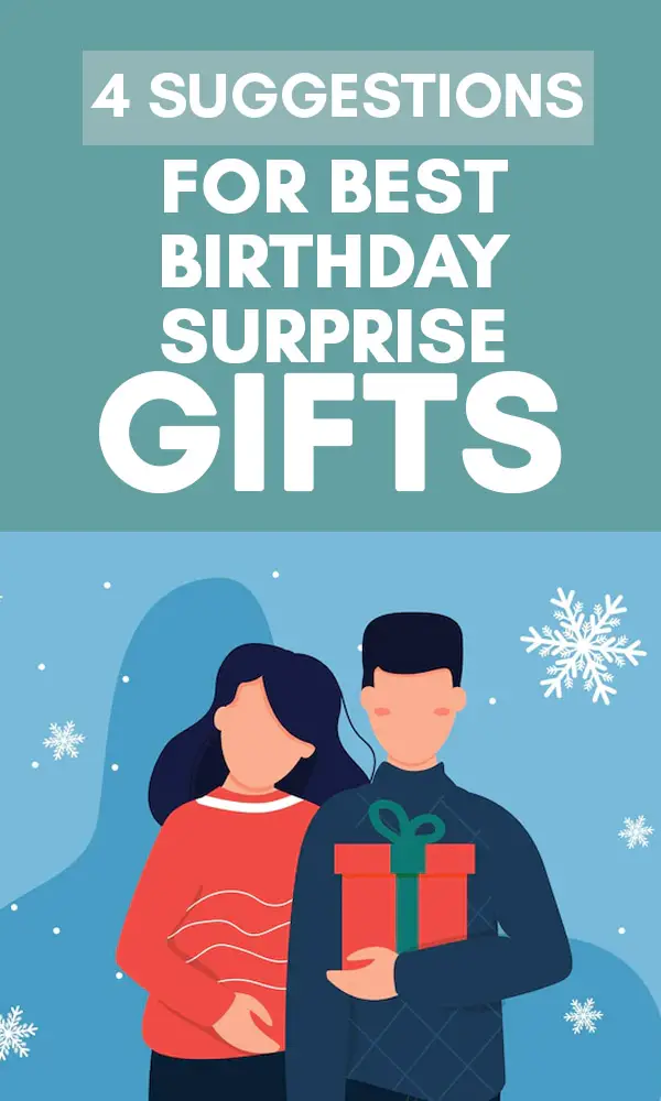 Best Birthday Surprise For Your Husband In 2022: What Gift Does He Really Want?