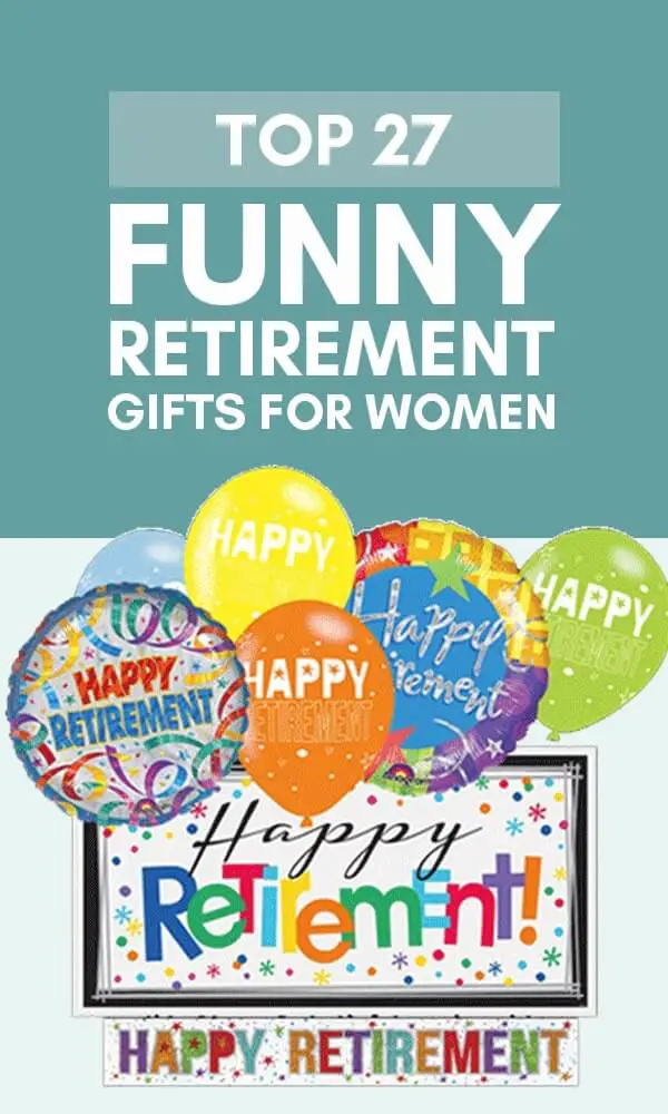 25+ Funny Retirement Gifts For A Woman In 2022