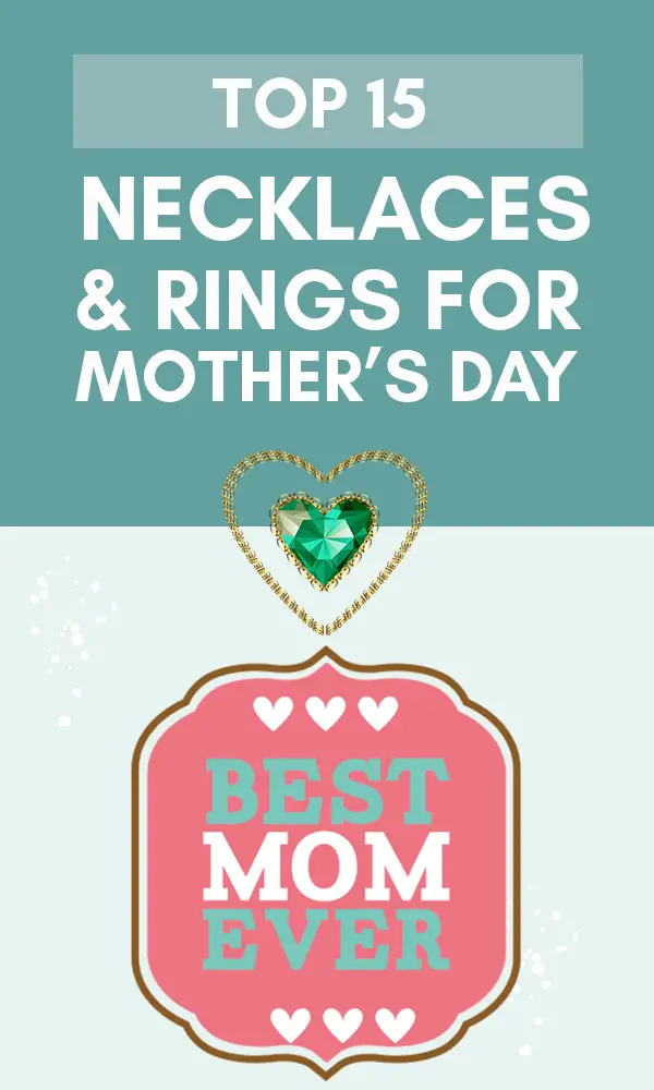 15+ Mothers Day Necklaces & Rings That Will Make Her Shed a Tear