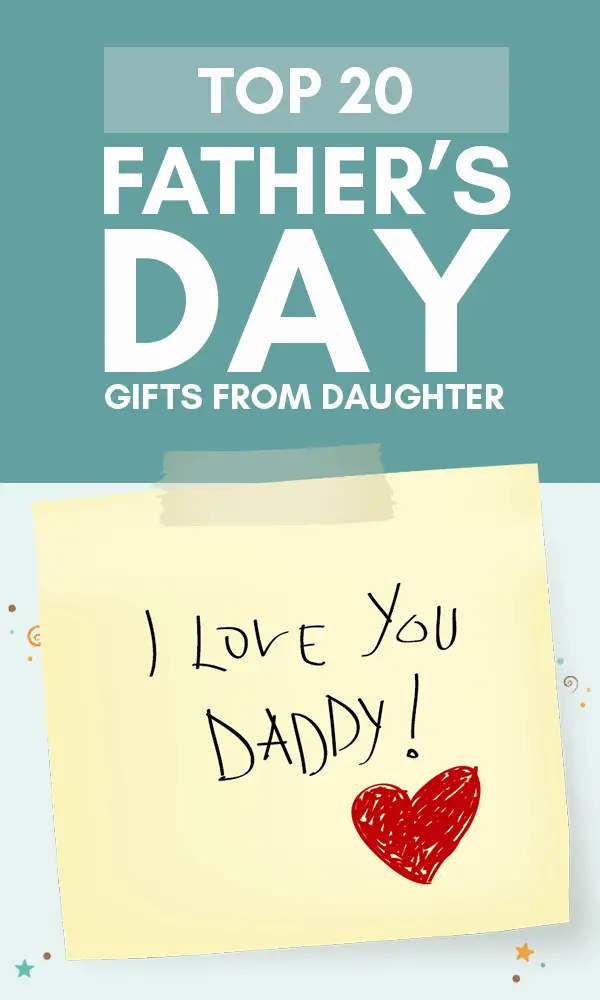 20 Unique Father’s Day Gifts From Daughter [2022]