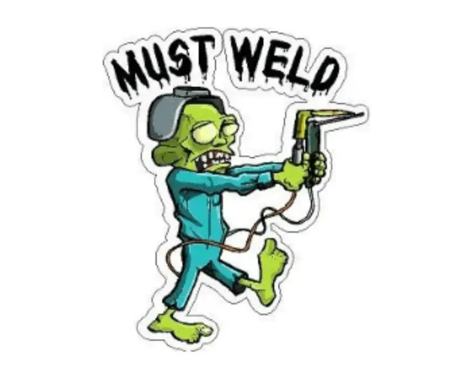 Must Weld Funny Gag Stickers For Welders