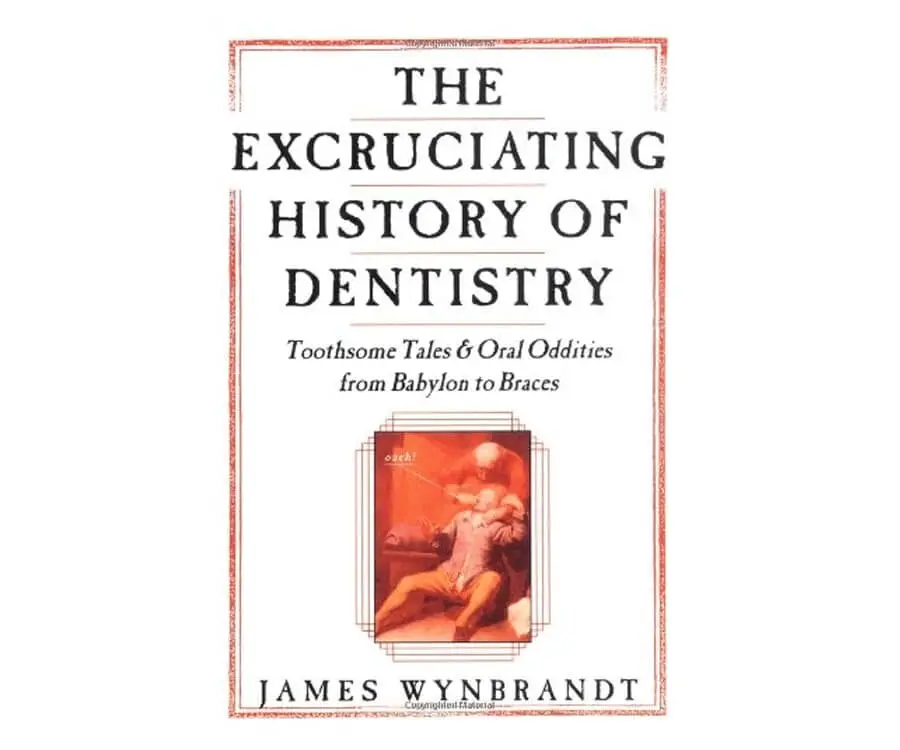 Excruciating History Of Dentistry