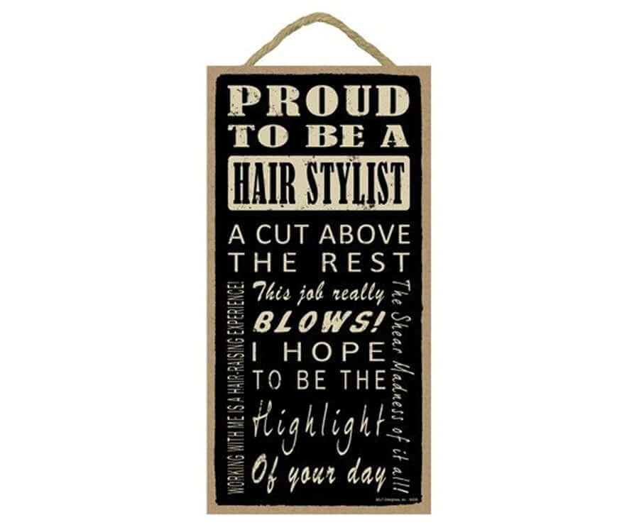 Proud To Be Hair Stylist Plaque