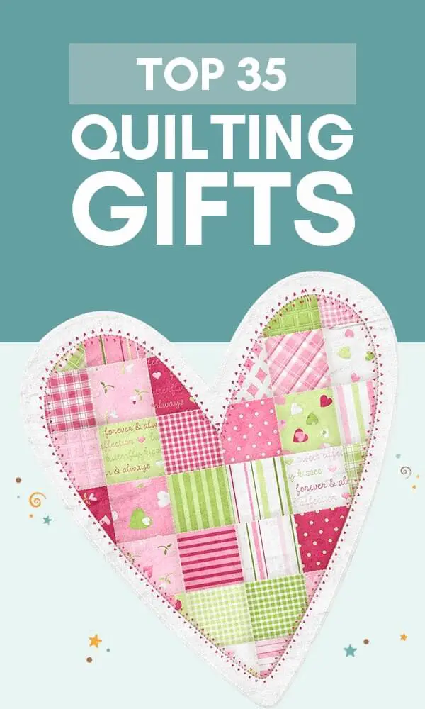 35+ Best Gifts For Quilters In 2022 [By an Expert Quilter]