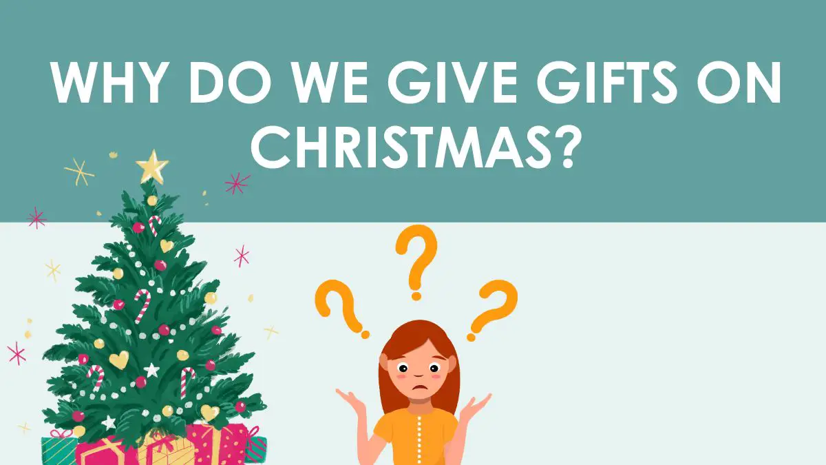 Why Do We Give Gifts On Christmas